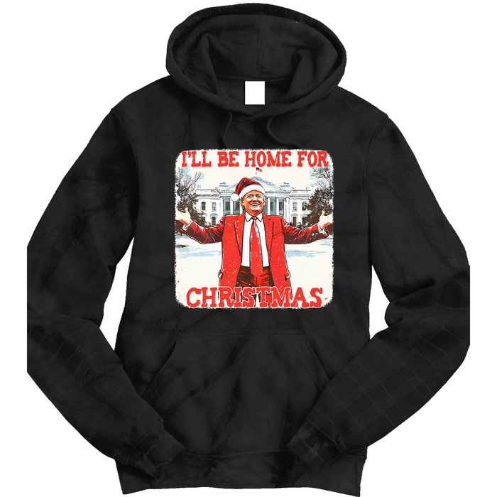 DaddyS Home ILl Be Home For Christmas Donald Trump 2024 Tie Dye Hoodie