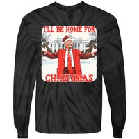 DaddyS Home ILl Be Home For Christmas Donald Trump 2024 Tie-Dye Long Sleeve Shirt