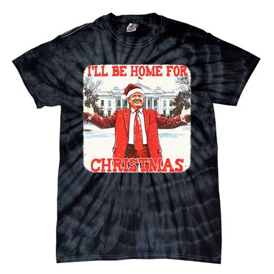 DaddyS Home ILl Be Home For Christmas Donald Trump 2024 Tie-Dye T-Shirt