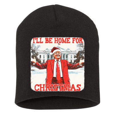 DaddyS Home ILl Be Home For Christmas Donald Trump 2024 Short Acrylic Beanie