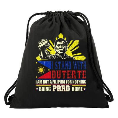 Duterte Homecoming I Stand With Duterte Bring PRRD Home Drawstring Bag
