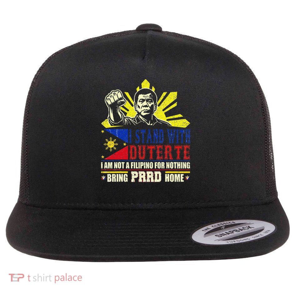 Duterte Homecoming I Stand With Duterte Bring PRRD Home Flat Bill Trucker Hat