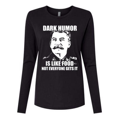 Dark Humor Is Like Food Not Everyone Gets It. Womens Cotton Relaxed Long Sleeve T-Shirt