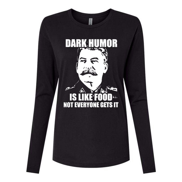 Dark Humor Is Like Food Not Everyone Gets It. Womens Cotton Relaxed Long Sleeve T-Shirt