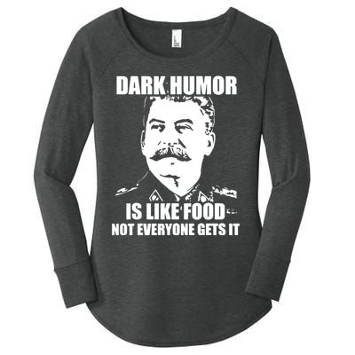 Dark Humor Is Like Food Not Everyone Gets It. Women's Perfect Tri Tunic Long Sleeve Shirt