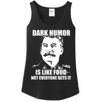 Dark Humor Is Like Food Not Everyone Gets It. Ladies Essential Tank