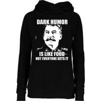 Dark Humor Is Like Food Not Everyone Gets It. Womens Funnel Neck Pullover Hood