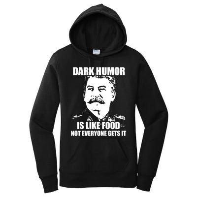 Dark Humor Is Like Food Not Everyone Gets It. Women's Pullover Hoodie