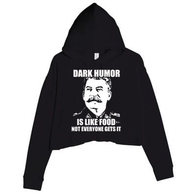 Dark Humor Is Like Food Not Everyone Gets It. Crop Fleece Hoodie