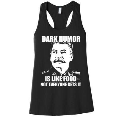 Dark Humor Is Like Food Not Everyone Gets It. Women's Racerback Tank