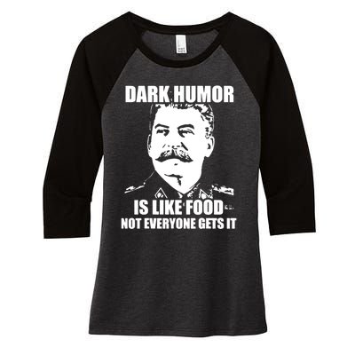 Dark Humor Is Like Food Not Everyone Gets It. Women's Tri-Blend 3/4-Sleeve Raglan Shirt