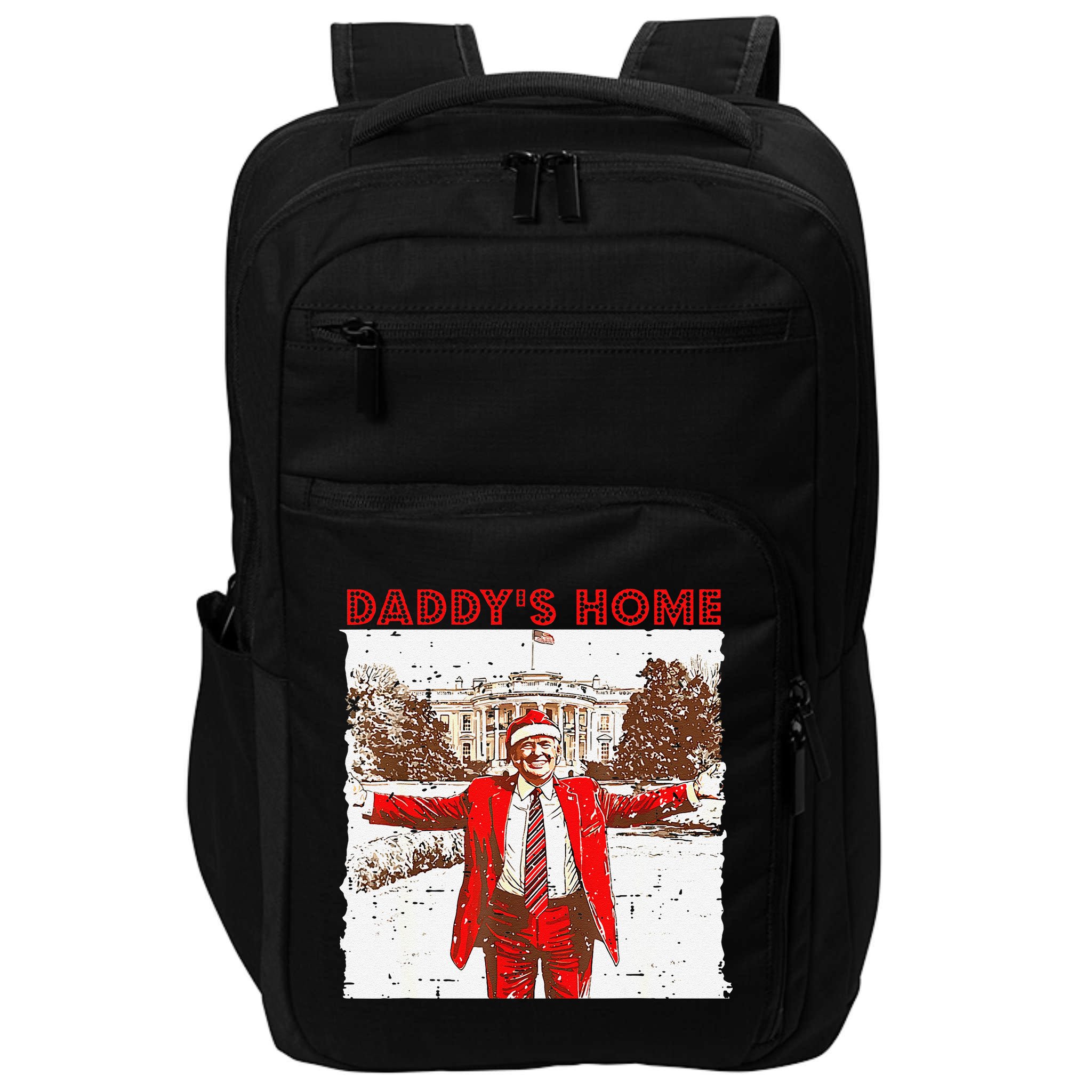 DaddyS Home ILl Be Home For Christmas Fun Trump 2024 Xmas Impact Tech Backpack