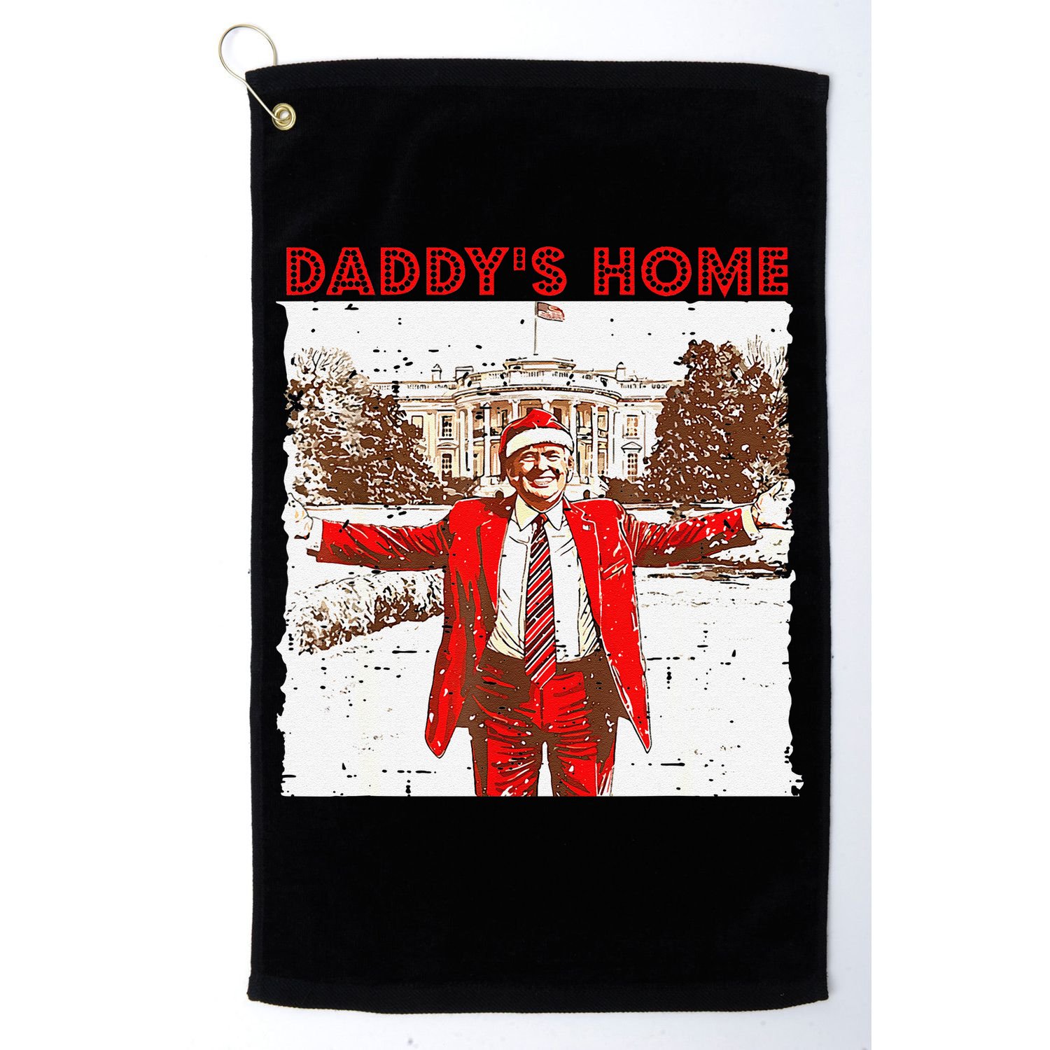 DaddyS Home ILl Be Home For Christmas Fun Trump 2024 Xmas Golf Towel