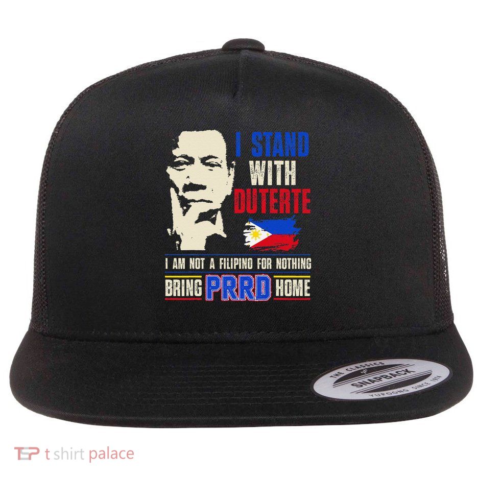 Duterte Homecoming I Stand With Duterte Bring PRRD Home Flat Bill Trucker Hat