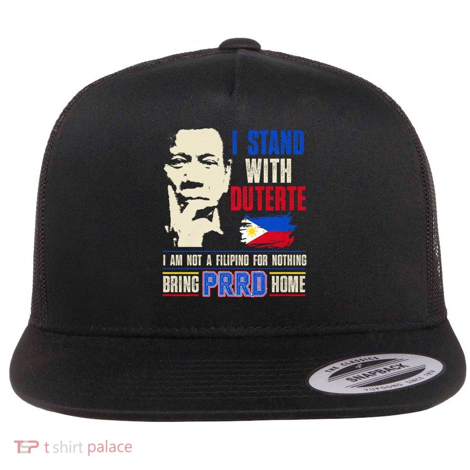 Duterte Homecoming I Stand With Duterte Bring PRRD Home Flat Bill Trucker Hat