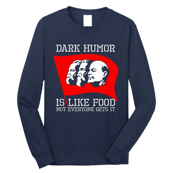 Dark Humor Is Like Food Anti Communist Cool Long Sleeve Shirt