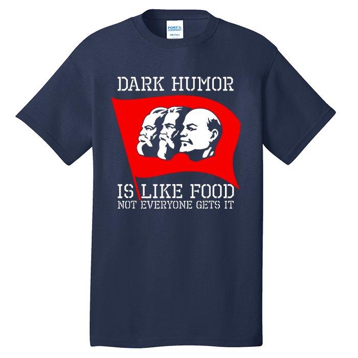 Dark Humor Is Like Food Anti Communist Cool Tall T-Shirt