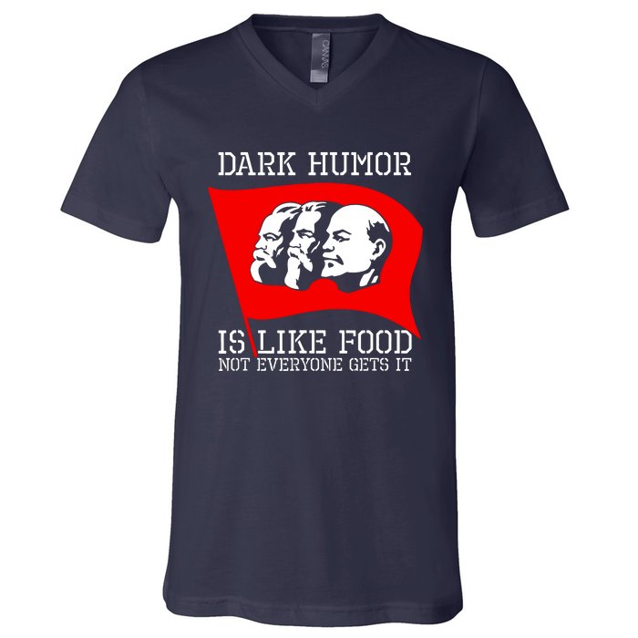 Dark Humor Is Like Food Anti Communist Cool V-Neck T-Shirt