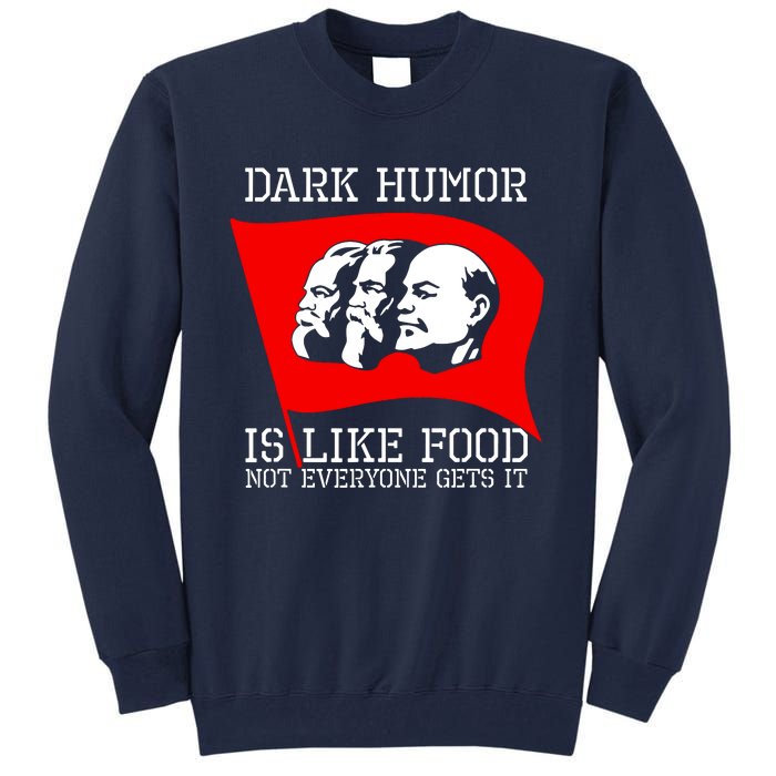 Dark Humor Is Like Food Anti Communist Cool Tall Sweatshirt