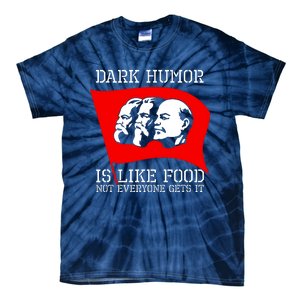 Dark Humor Is Like Food Anti Communist Cool Tie-Dye T-Shirt