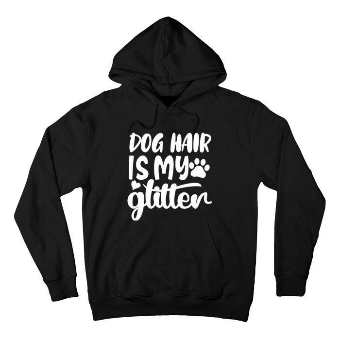 Dog Hair Is My Hoodie