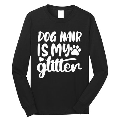 Dog Hair Is My Long Sleeve Shirt