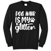 Dog Hair Is My Sweatshirt