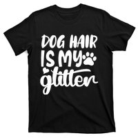 Dog Hair Is My T-Shirt