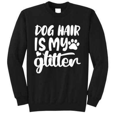 Dog Hair Is My Tall Sweatshirt