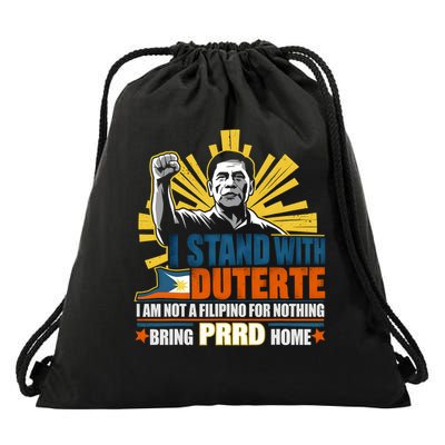 Duterte Homecoming I Stand With Duterte Bring Prrd Home Drawstring Bag