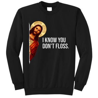 Dental Hygienist Jesus I Know You DonT Floss Rdh Graduation Sweatshirt