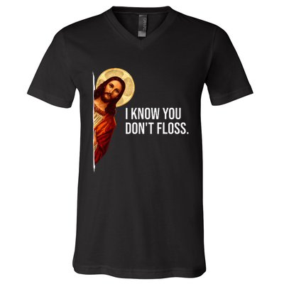 Dental Hygienist Jesus I Know You DonT Floss Rdh Graduation V-Neck T-Shirt