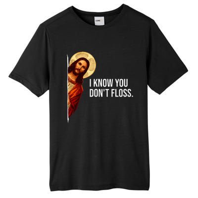 Dental Hygienist Jesus I Know You DonT Floss Rdh Graduation Tall Fusion ChromaSoft Performance T-Shirt