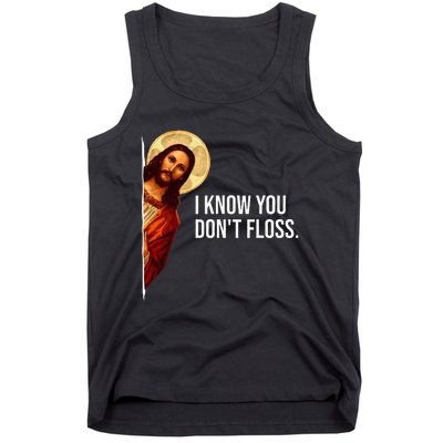 Dental Hygienist Jesus I Know You DonT Floss Rdh Graduation Tank Top