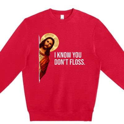 Dental Hygienist Jesus I Know You DonT Floss Rdh Graduation Premium Crewneck Sweatshirt