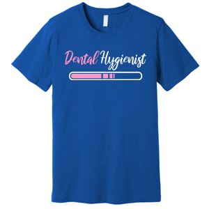 Dental Hygienist Loading Funny Rdh Outfit Future Rdh Gift Premium T-Shirt