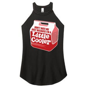 Don&39;T Hate Me Just Because I&39;M A Little Cooler Women's Perfect Tri Rocker Tank