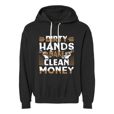 Dirty Hands Make Clean Money Funny Mechanic Gift Garment-Dyed Fleece Hoodie