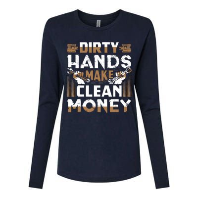 Dirty Hands Make Clean Money Funny Mechanic Gift Womens Cotton Relaxed Long Sleeve T-Shirt