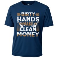 Dirty Hands Make Clean Money Funny Mechanic Gift Cooling Performance Crew T-Shirt