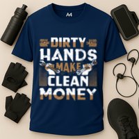 Dirty Hands Make Clean Money Funny Mechanic Gift Cooling Performance Crew T-Shirt