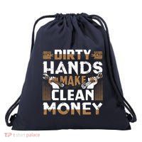 Dirty Hands Make Clean Money Funny Mechanic Gift Drawstring Bag