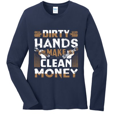 Dirty Hands Make Clean Money Funny Mechanic Gift Ladies Long Sleeve Shirt