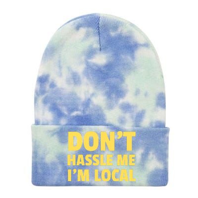 Don't Hassle Me, I'm Local Funny Tie Dye 12in Knit Beanie