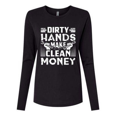 Dirty Hands Make Clean Money Funny Mechanic Gift Womens Cotton Relaxed Long Sleeve T-Shirt