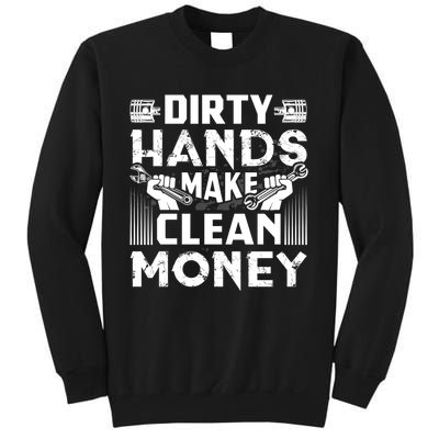 Dirty Hands Make Clean Money Funny Mechanic Gift Tall Sweatshirt