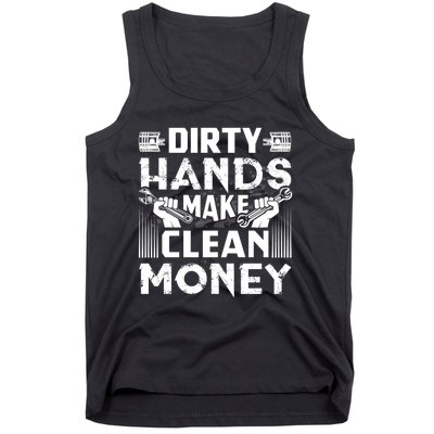 Dirty Hands Make Clean Money Funny Mechanic Gift Tank Top