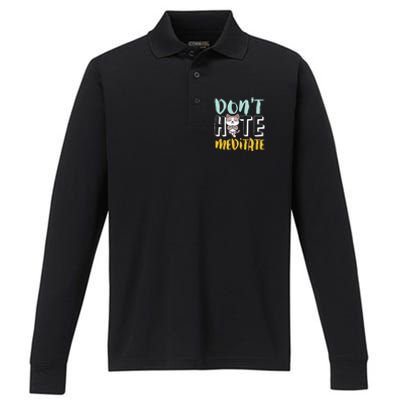 Dont Hate Meditate Funny And Cute Yoga Meditation Cat Lover Cool Gift Performance Long Sleeve Polo