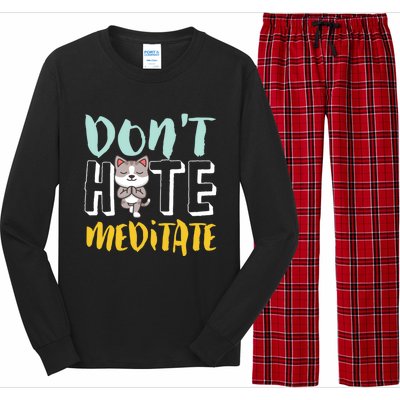 Dont Hate Meditate Funny And Cute Yoga Meditation Cat Lover Cool Gift Long Sleeve Pajama Set