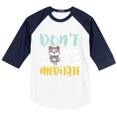 Dont Hate Meditate Funny And Cute Yoga Meditation Cat Lover Cool Gift Baseball Sleeve Shirt